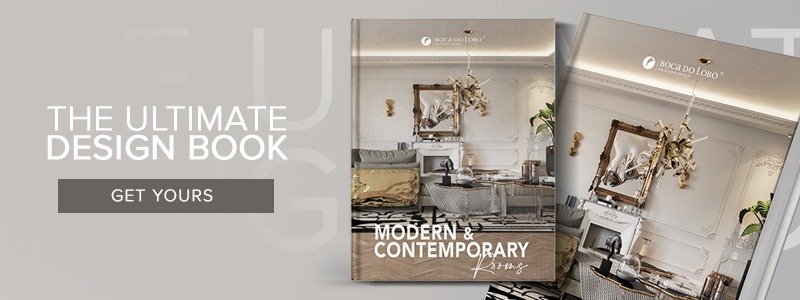 modern and contemporary rooms ebook boca do lobo luxury interior design